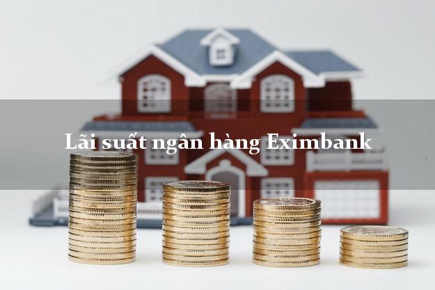 Lãi suất ngân hàng Eximbank