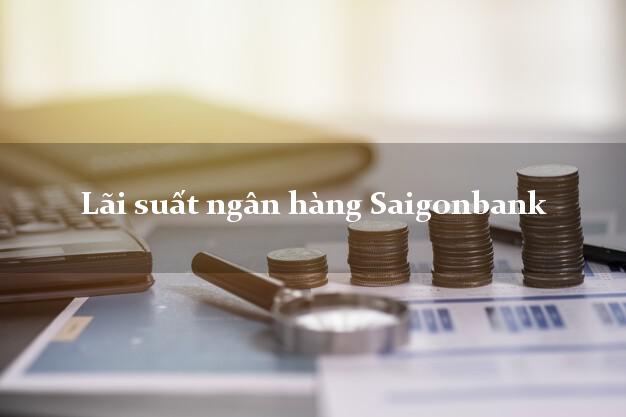 Lãi suất ngân hàng Saigonbank